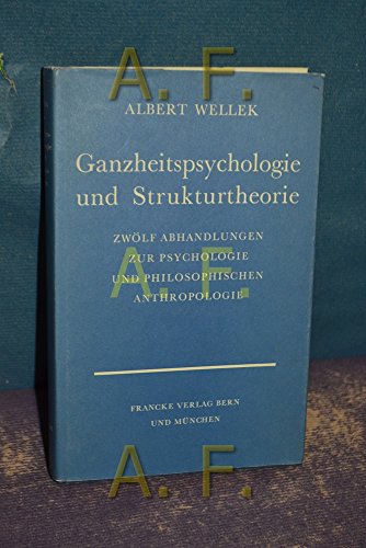 Ganzheitspsychologie und Strukturtheorie : 12 Abhandlungen z. Psychologie u. philosoph. Anthropologie.