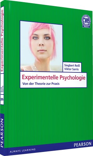 Experimentelle Psychologie - Von der Theorie zur Praxis (Pearson Studium - Psychologie)