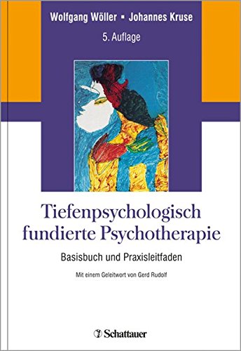 Tiefenpsychologisch fundierte Psychotherapie: Basisbuch und Praxisleitfaden
