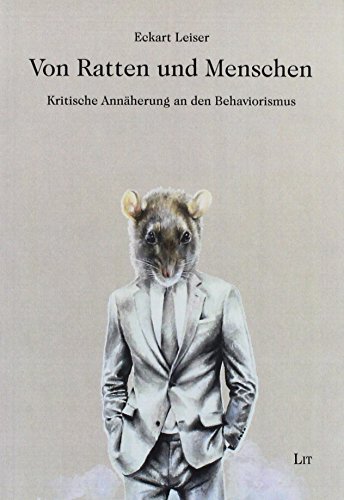 Von Ratten und Menschen: Kritische Annäherung an den Behaviorismus