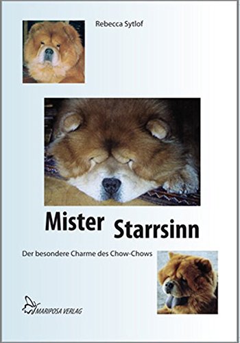 Mister Starrsinn: Der besondere Charme des Chow-Chows