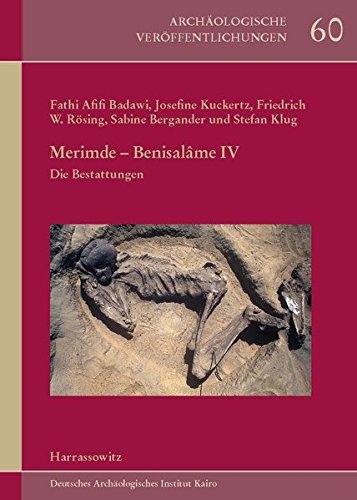 Merimde - Benisalâme IV: Die Bestattungen (Archäologische Veröffentlichungen des Deutschen Archäologischen Instituts, Band 60)