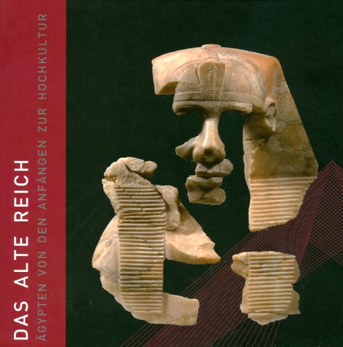 Das alte Reich: Ägypten von den Anfängen zur Hochkultur