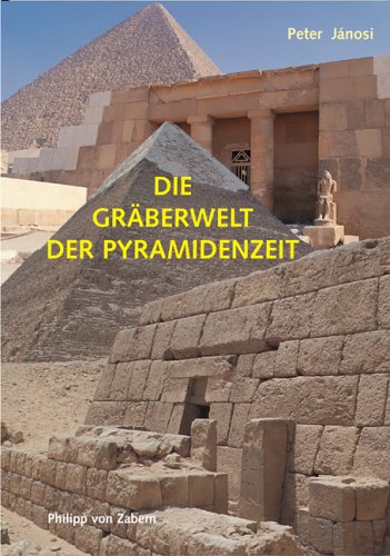 Die Gräberwelt der Pyramidenzeit (Zaberns Bildbaende Zur Archaeologie) (Zaberns Bildbände zur Archäologie)