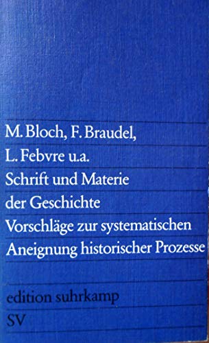 Schrift und Materie der Geschichte: Vorschläge zur systematischen Aneignung historischer Prozesse