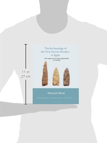 The Archaeology of the First Farmer-Herders in Egypt: New insights into the Fayum Epipalaeolithic and Neolithic (Archaeological Studies Leiden University, Band 21) - 2