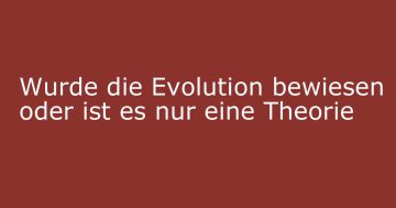 evolution bewiesen oder theorie
