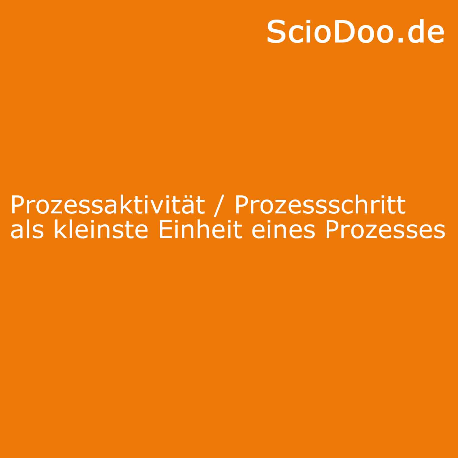 Prozessaktivität bzw. Prozessschritt als kleinste Einheit eines Prozesses