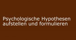 psychologische hypothesen aufstellen formulieren