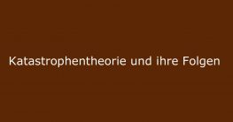 was ist die katastrophentheorie und was besagt diese