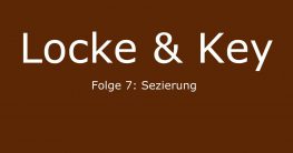 locke & key folge 7 sezierung