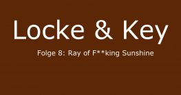 locke & key folge 8 ray of fucking sunshine