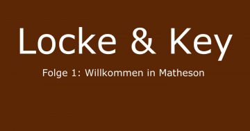 locke-&-key-willkommen-in-matheson-folge-1