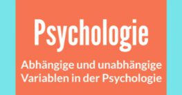 abhängige und unabhängige variablen in der psychologie