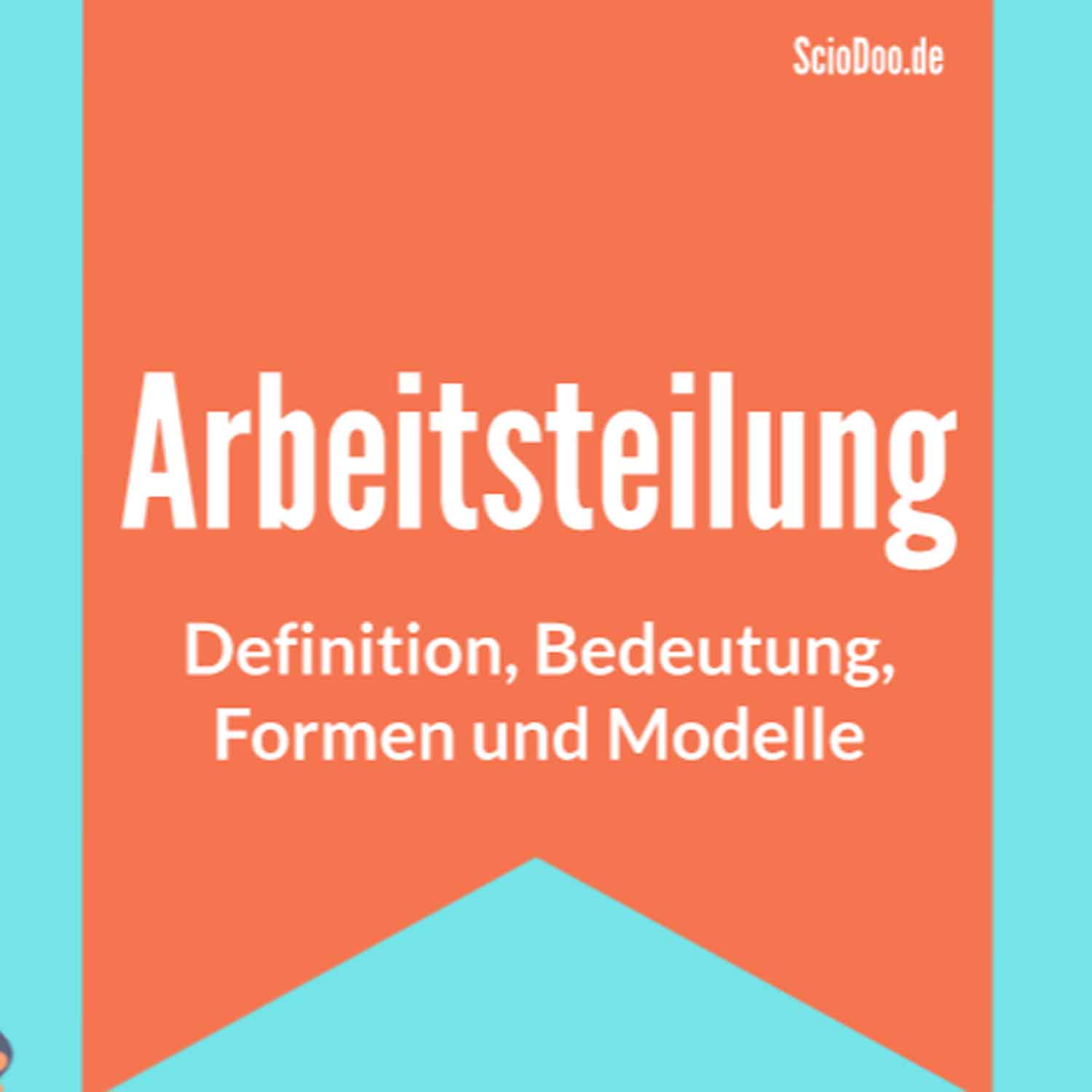 Arbeitsteilung: Definition, Bedeutung, Formen und Modelle