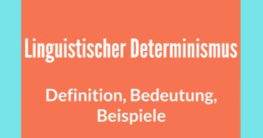 linguistischer determinismus definition bedeutung beispiele