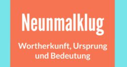 neunmalklug herkunft und bedeutung