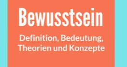 bewusstsein definition bedeutung theorien konzepte