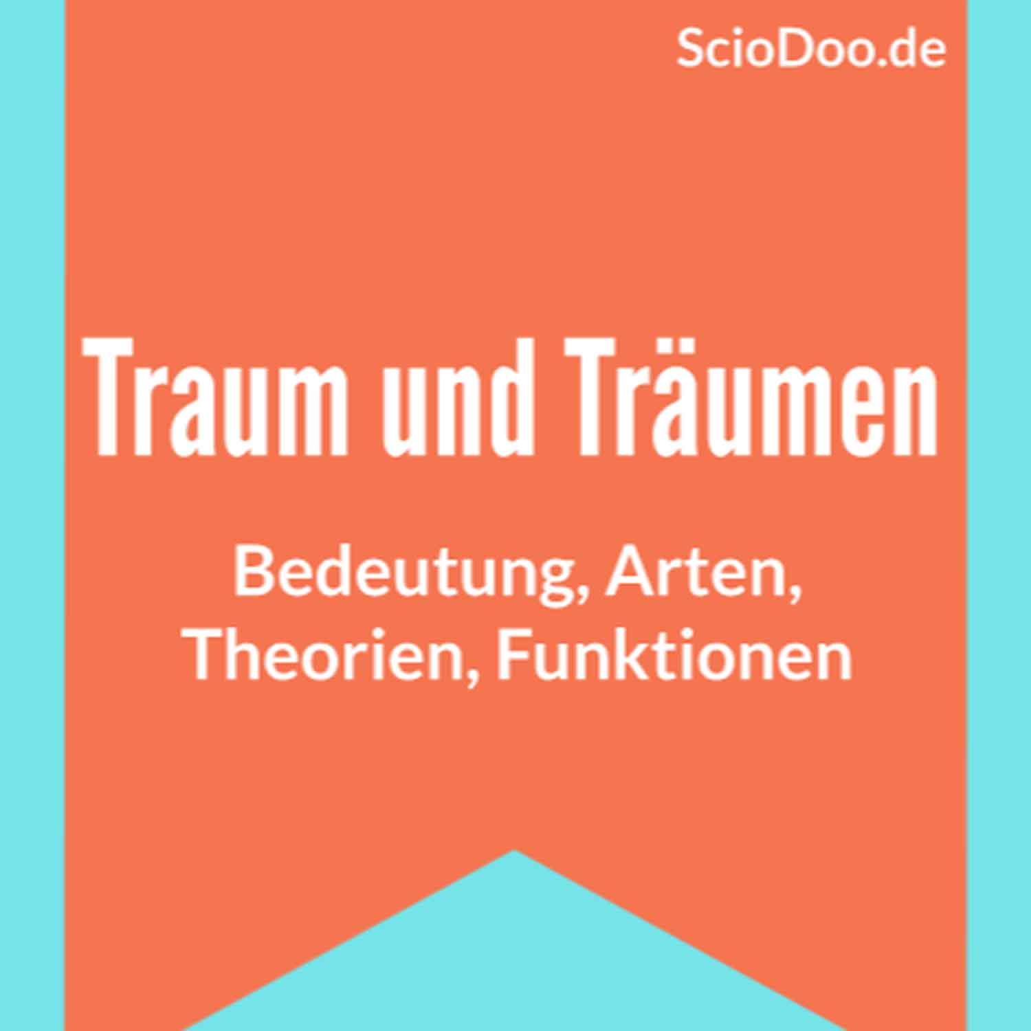 Traum und Träumen Bedeutung, Arten, Theorien, Funktionen