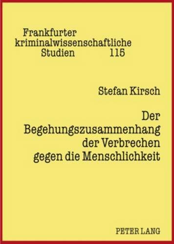 Der Begehungszusammenhang der Verbrechen gegen die Menschlichkeit (Frankfurter kriminalwissenschaftliche Studien, Band 115) - 1