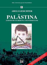 Palästina: Ethinsche Säuberung und Widerstand (Verbrechen gegen die Menschlichkeit) - 1