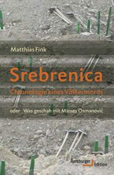 Srebrenica. Chronologie eines Völkermords oder Was geschah mit Mirnes Osmanovic - 1