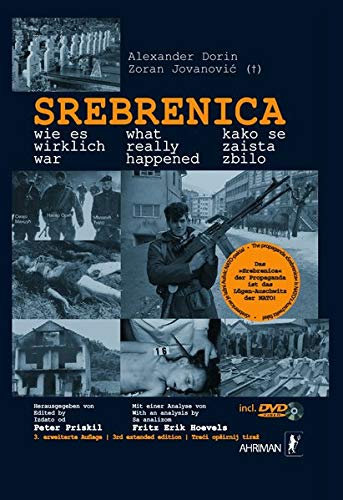 Srebrenica wie es wirklich war: Unterdrückte Tatsachen über die an Serben begangenen Massaker 1992-1995. Inkl. DVD - 1
