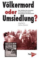 Völkermord oder Umsiedlung?: Die Armenier im Osmanischen Reich - Darstellung und Dokumente - 1