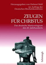 Zeugen für Christus. Das deutsche Martyrologium des 20. Jahrhunderts. 2 Bände - 1