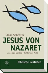 Jesus von Nazaret: Jude aus Galiläa Retter der Welt (Biblische Gestalten (BG), Band 15) - 1