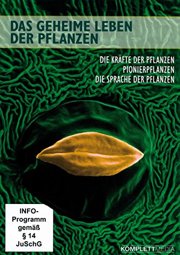 Das geheime Leben der Pflanzen: Die Kräfte der Pflanzen - Pionierpflanzen - Die Sprache der Pflanzen - 1
