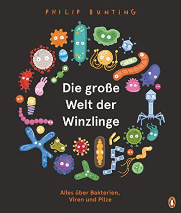 Die große Welt der Winzlinge: Alles über Bakterien, Viren und Pilze - Sachbilderbuch ab 5 Jahren - 1