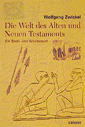Die Welt des Alten und Neuen Testaments: Ein Sach- und Arbeitsbuch für Schule und Gemeinde - 1
