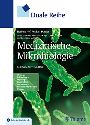 Medizinische Mikrobiologie: Virologie, Bakteriologie, Mykologie, Parasitologie, Immunologie, Klinische Infektiologie, Hygiene. Plus Online-Version in der eRef (Duale Reihe) - 1