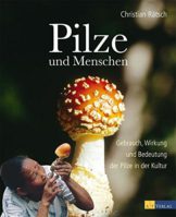 Pilze und Menschen: Gebrauch, Wirkung und Bedeutung der Pilze in der Kultur - 1