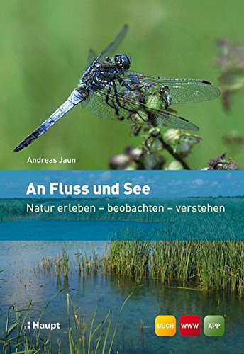 An Fluss und See: Natur erleben - beobachten - verstehen - 1