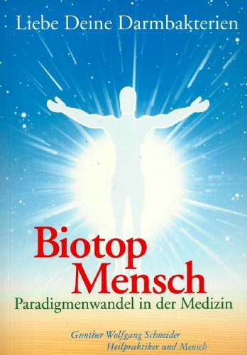 Biotop Mensch – Liebe Deine Darmbakterien - 1