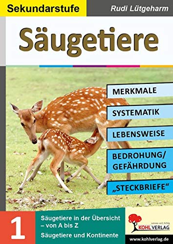 Säugetiere - Merkmale, Lebensraum, Systematik: Übersichtliche Kopiervorlagen für die Sekundarstufe - 1