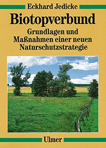 Biotopverbund: Grundlagen und Maßnahmen einer neuen Naturschutzstrategie (Ulmer Fachbücher) - 1