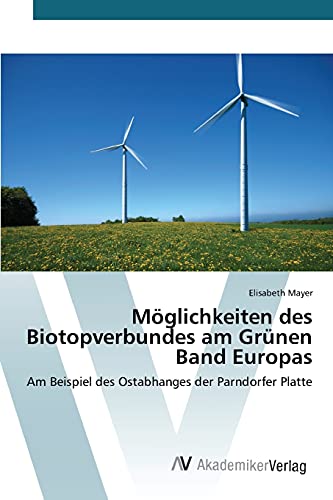 Möglichkeiten des Biotopverbundes am Grünen Band Europas: Am Beispiel des Ostabhanges der Parndorfer Platte - 1