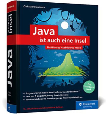 Java ist auch eine Insel: Das Standardwerk für Programmierer. Über 1.000 Seiten Java-Wissen. Mit vielen Beispielen und Übungen, aktuell zu Java 17 - 1