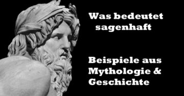 was bedeutet sagenhaft beispiele mythologie geschichte
