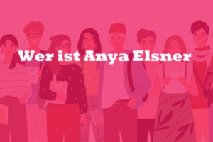 Wer ist Anya Elsner