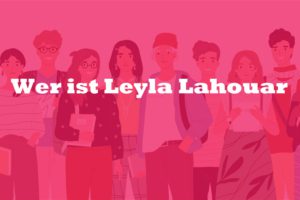 Wer ist Leyla Lahouar