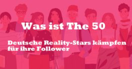 Was ist The 50 Deutsche Reality-Stars kämpfen für ihre Follower