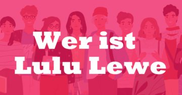 Wer ist Lulu Lewe