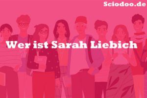 Wer ist Sarah Liebich
