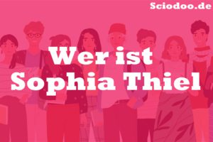 Wer ist Sophia Thiel