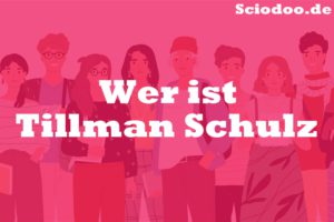 Wer ist Tillman Schulz