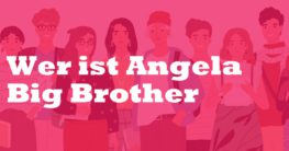 Wer ist Angela Big Brother